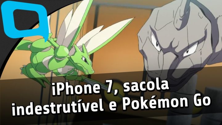 Protótipo do iPhone 7, sacola indestrutível e mais Pokémon Go