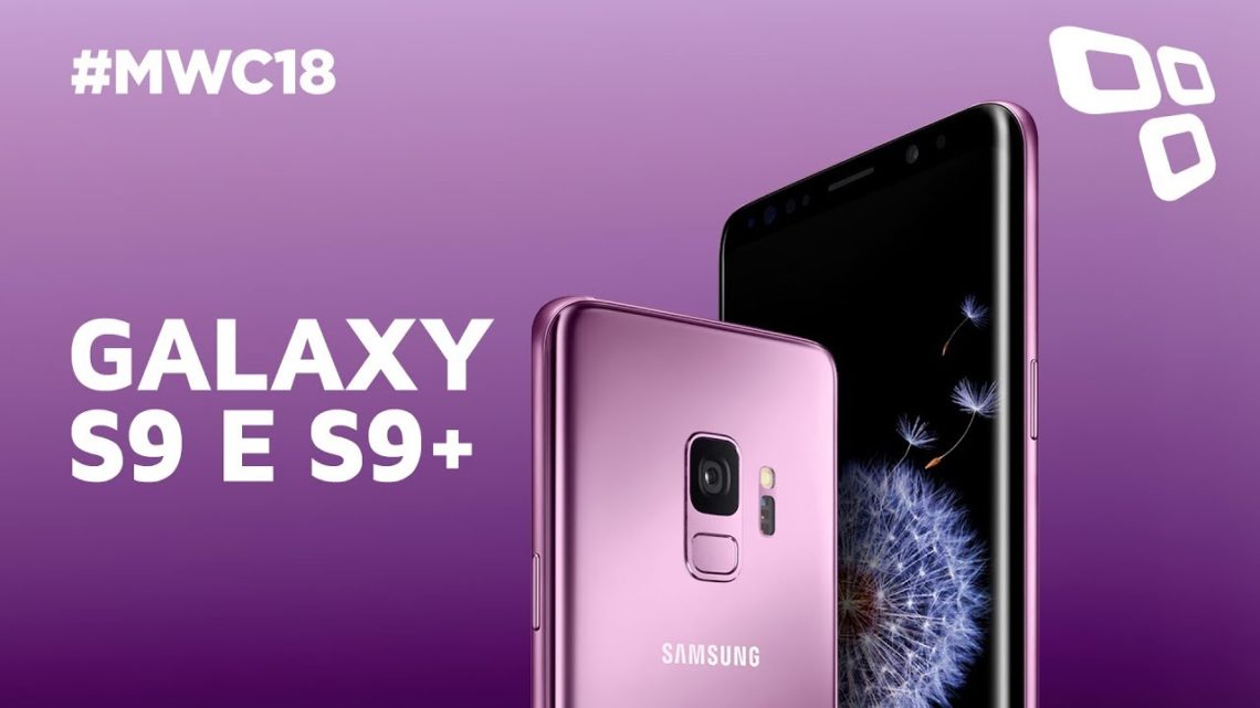 Tudo sobre os novos Galaxy S9 e S9+ – TecMundo [MWC 2018]