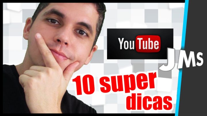 10 Dicas Básicas para fazer um Canal Crescer no Youtube