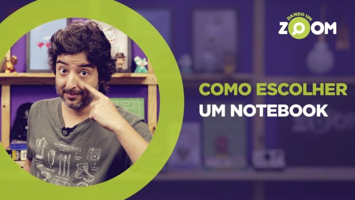 Como Escolher e Comprar Notebook Certo| DANDO UM ZOOM #105