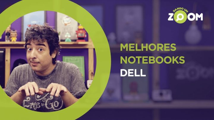 Melhores Notebooks Dell em 2018 | DANDO UM ZOOM #95