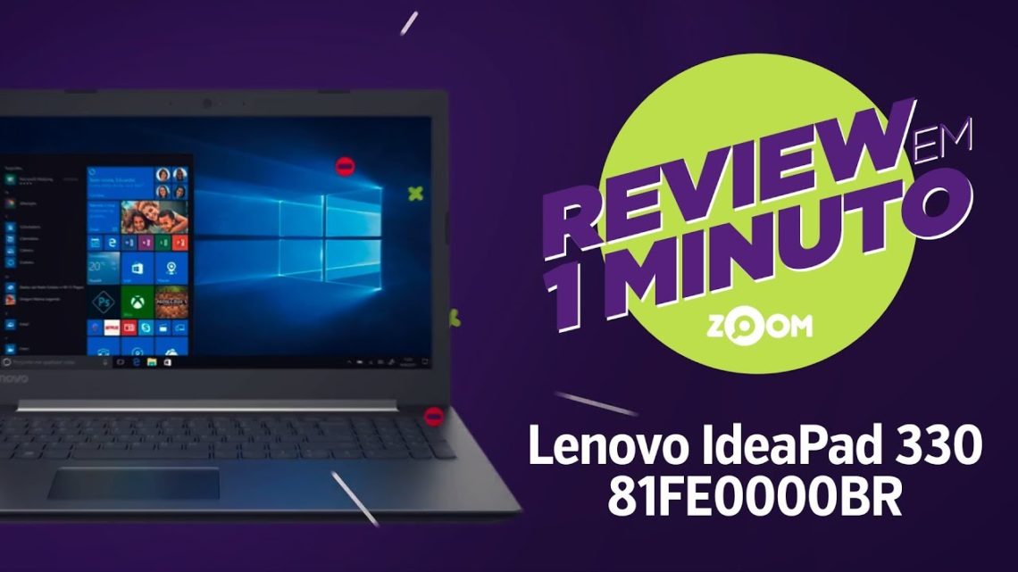 Notebook Lenovo IdeaPad 330 81FE0000BR – Ficha Técnica | REVIEW EM 1 MINUTO – ZOOM