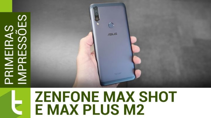 ASUS Zenfone Max Shot e Max Plus M2 estreiam chip brasileiro da Qualcomm