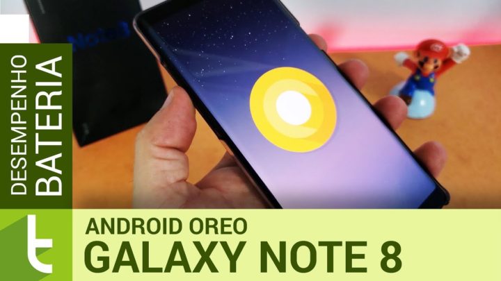 Galaxy Note 8 com Android Oreo: atualize sob risco de perder autonomia e desempenho
