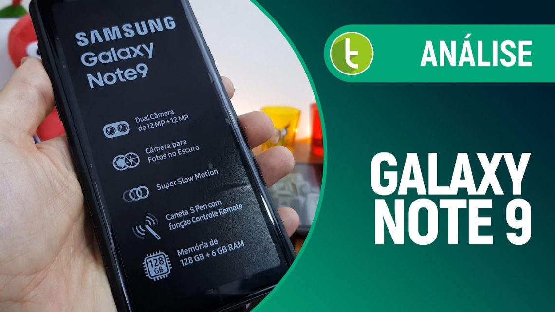 Galaxy Note 9 corrige falhas do antecessor e entrega ótima experiência | Review/Análise