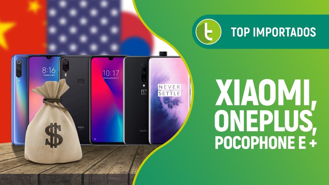 Melhores smartphones para importar, de Xiaomi e Pocophone até OnePlus | Junho 2019