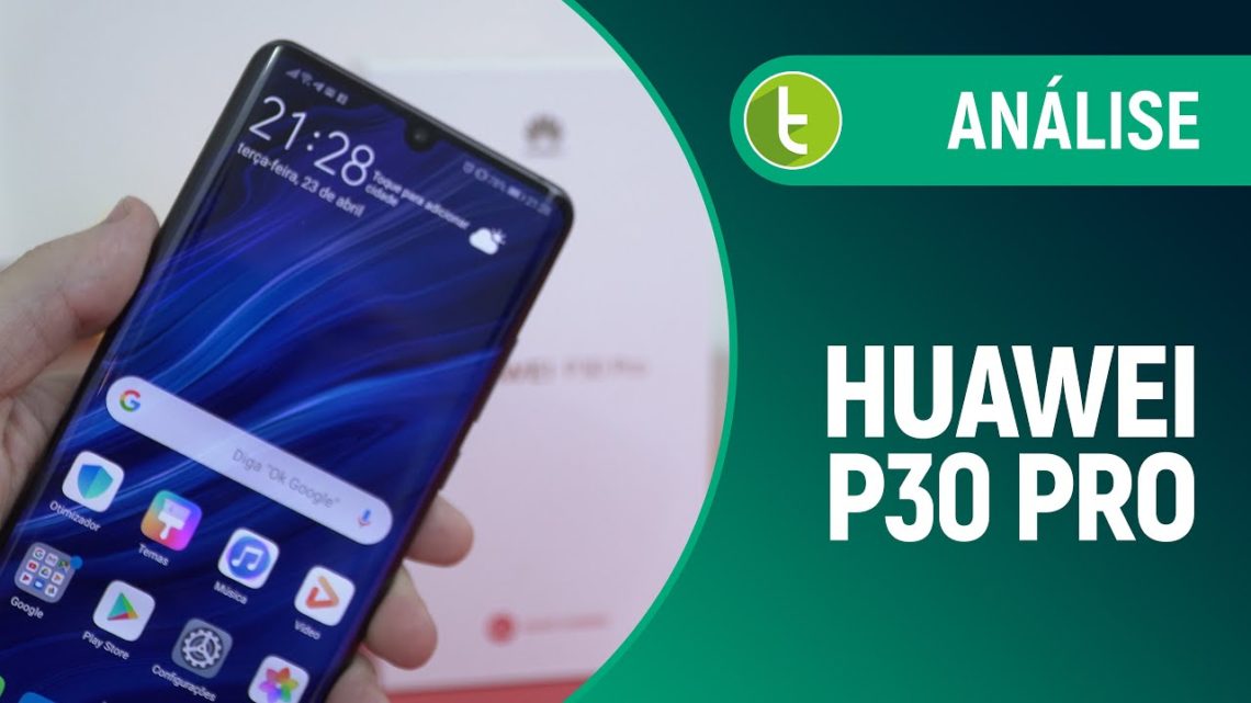 P30 Pro: cartão de visitas da Huawei abala rivais no Brasil | Análise / Review