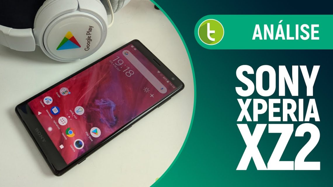 Xperia XZ2: Sony aposta em experiência multimídia para atrair usuários | Review/Análise