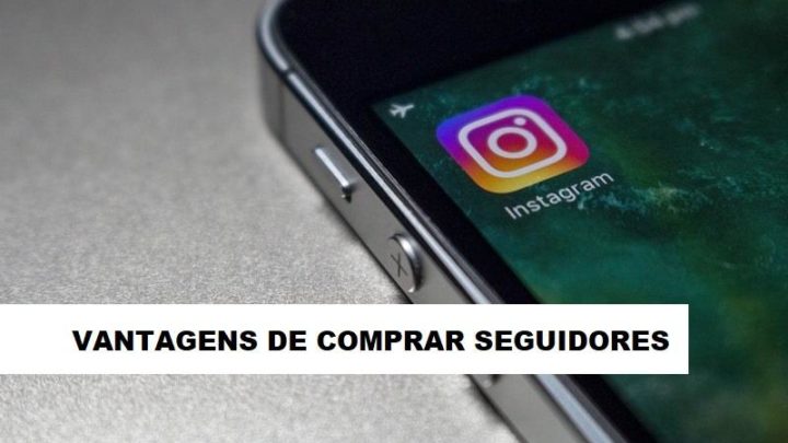 Vantagens de comprar seguidores no Instagram